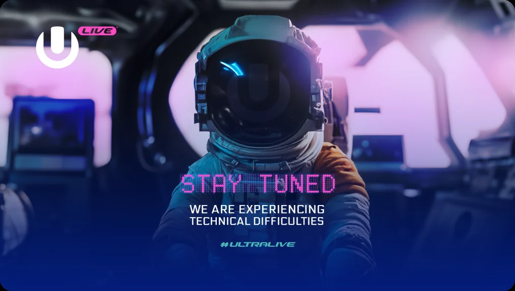 Ultra Live technical difficulties broadcast card with an astronaut visual and Stay Tuned message